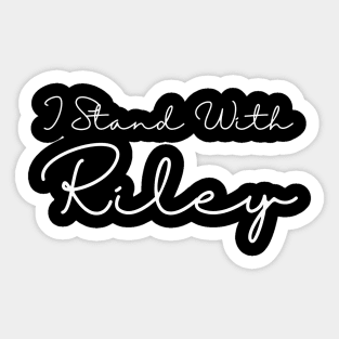 I Stand With Riley Sticker